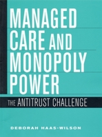 Managed Care and Monopoly Power: The Antitrust Challenge 0674010523 Book Cover