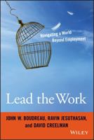 Lead the Work: Navigating a World Beyond Employment 1119040043 Book Cover