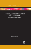 Stress, Affluence and Sustainable Consumption 0367248026 Book Cover