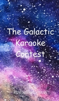 The Galactic Karaoke Contest 9908014528 Book Cover