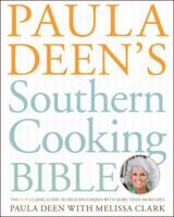 Paula Deen's Southern Cooking Bible: The New Classic Guide to Delicious Dishes with More Than 300 Recipes 1623360846 Book Cover