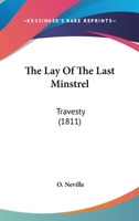 The Lay Of The Last Minstrel: Travesty 1165098059 Book Cover