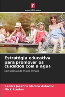 Estratégia educativa para promover os cuidados com a água (Portuguese Edition) 6206644944 Book Cover