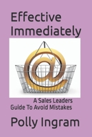 Effective Immediately: A Sales Leaders Guide To Avoid Mistakes B0CJLL13ZT Book Cover