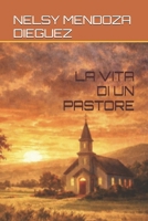 LA VITA DI UN PASTORE (Italian Edition) B0GXFDNLXT Book Cover