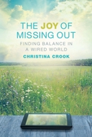The Joy of Missing Out: Finding Balance in a Wired World 0865717672 Book Cover