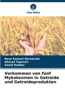 Vorkommen von fünf Mykotoxinen in Getreide und Getreideprodukten (German Edition) 3330820365 Book Cover