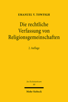 Die Rechtliche Verfassung Von Religionsgemeinschaften: Eine Untersuchung Am Beispiel Der Bahai 3161609603 Book Cover