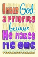 I Make God a priority because He Makes Me one.: A Gratitude Journal to Win Your Day Every Day, 6X9 inches, Motivating Quote on Light Yellow matte cover, 111 pages (Growth Mindset Journal, Mental Healt 1702167941 Book Cover