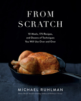 From Scratch: 10 Meals, 175 Recipes, and Dozens of Techniques You Will Use Over and Over 1419732773 Book Cover