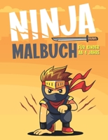 Ninja Malbuch Für Kinder AB 4 Jahre: Ein lustiges Malbuch für Kinder für Kleinkinder und Kinder im Alter von 4 bis 8 Jahren Für Kinder von 9-12 Jahren B08VYBND9C Book Cover