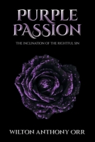 Purple Passion: The inclination of the rightful sin B0C92G9CKR Book Cover