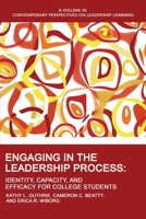 Engaging in the Leadership Process: Identity, Capacity, and Efficacy for College Students 1648024653 Book Cover