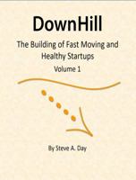 Downhill: The Building of Healthy and Fast Moving Startsups 0744321646 Book Cover