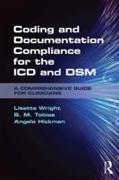 Coding and Documentation Compliance for the ICD and Dsm: A Comprehensive Guide for Clinicians 1138677663 Book Cover