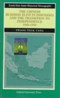 Chinese Business Elite in Indonesia and the Transition to Independence 1940-1950 9835600198 Book Cover