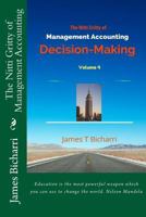 The Nitti Gritty of Management Accounting: Decision-Making 1539417107 Book Cover