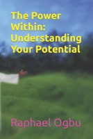 The Power Within: Understanding Your Potential B0CM5WCK8P Book Cover