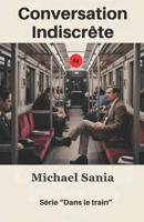 Conversation indiscrète (Dans le Train) (French Edition) B0F383XHD2 Book Cover