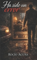 Ha sido un error (Spanish Edition) B0GHP26VRG Book Cover