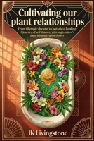 Cultivating our plant relationships: From Olympic dreams to botanical healing (Romance) B0H3BXT2BY Book Cover