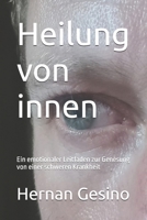 Heilung von innen: Ein emotionaler Leitfaden zur Genesung von einer schweren Krankheit (German Edition) B0FJY53H84 Book Cover