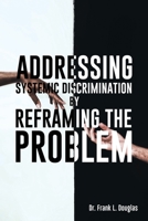 Addressing Systemic Discrimination by Reframing the Problem 1662938349 Book Cover