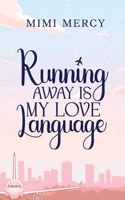 Running Away is my Love Language 2488524786 Book Cover