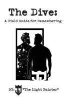 The Dive:: A Field Guide for Remembering B0GM5FWMCK Book Cover