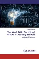 The Work With Combined Grades In Primary Schools 613997724X Book Cover