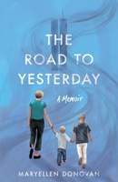 The Road to Yesterday: A Memoir 1647429560 Book Cover