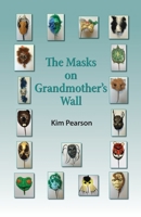 The Masks on Grandmother's Wall 1881849058 Book Cover