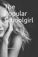 The Popular Schoolgirl 1703693809 Book Cover