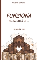 Funziona nella città di ...: Giorno Tre 1533321450 Book Cover
