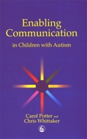 Enabling Communication in Children with Autism 1853029564 Book Cover