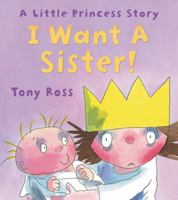 I Want a Sister (A Little Princess Story) 146772047X Book Cover