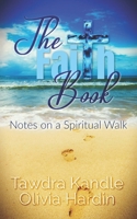 The Faith Book: Notes on a Spiritual Walk 171030880X Book Cover