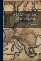A Jász-Kunság Megváltása 1142359263 Book Cover