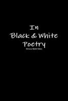 In Black & White Poetry 1794703756 Book Cover