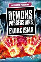 Investigating Demons, Possessions, and Exorcisms 1429648155 Book Cover