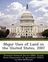 Major Uses of Land in the United States, 2007 124931285X Book Cover