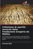 Collezione di spartiti musicali della Fondazione Gregório de Mattos (Italian Edition) 6207825047 Book Cover
