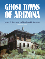 Ghost Towns of Arizona 0806108436 Book Cover