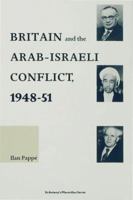 Britain and the Arab-Israeli Conflict, 1948-51 0333408888 Book Cover