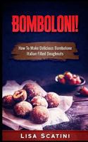 Bombolini! : How to Make Delicious Bombolone Italian Filled Doughnuts 1720449147 Book Cover