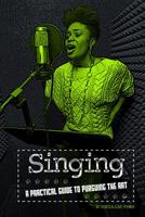 Singing: A Practical Guide to Pursuing the Art 0756543622 Book Cover