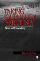 Taking Journalism Seriously: News and the Academy 0803973144 Book Cover