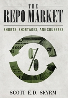 The Repo Market, Shorts, Shortages & Squeezes 1952991285 Book Cover