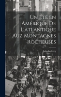 Un été en Amérique de L'atlantique Auz Montagnes Rocheuses 102090304X Book Cover