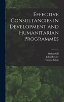 Effective Consultancies in Development and Humanitarian Programmes (Oxfam Skills and Practice Series) 1015560318 Book Cover